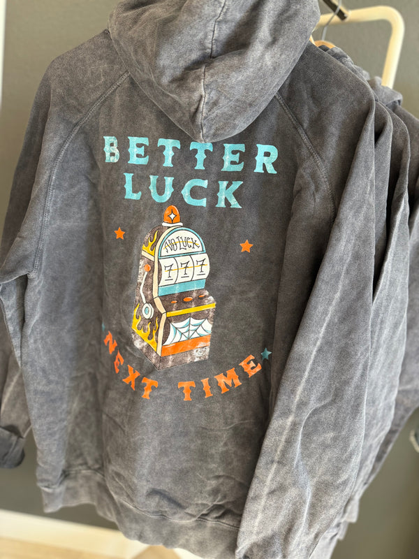 Better Luck Next Time Hoodie