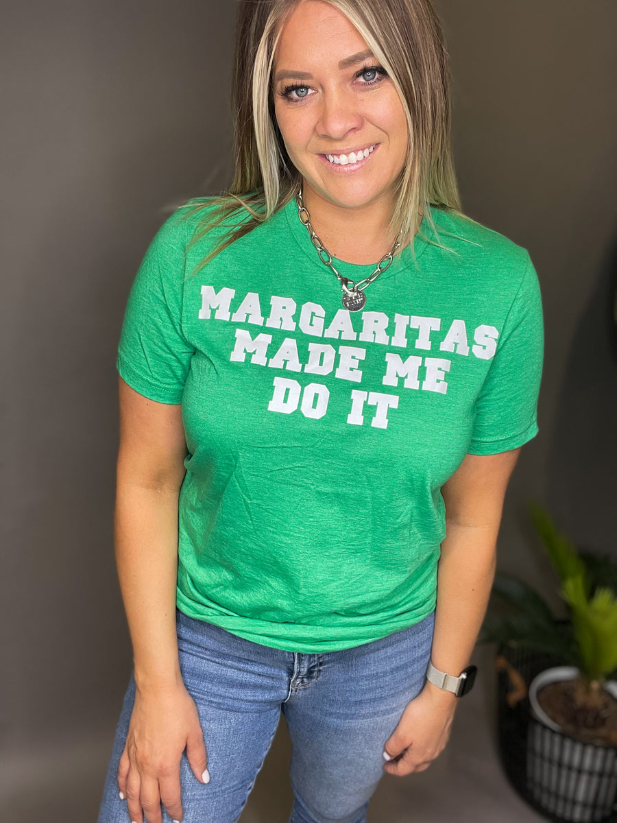 Margaritas Made Me Do It Graphic Tee