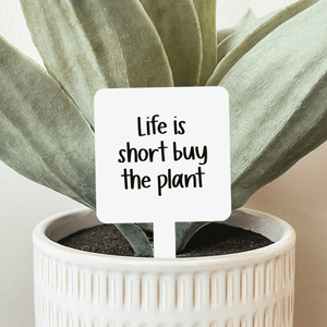 Life Is Short Buy The Plant Plant Stake - The Rack Boutique ⚡️