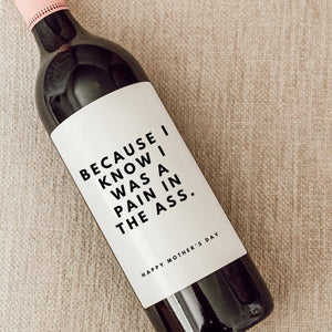 Pain In The Ass Wine Label - The Rack Boutique ⚡️