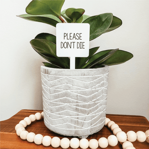 Please Don’t Die Plant Marker - The Rack Boutique ⚡️