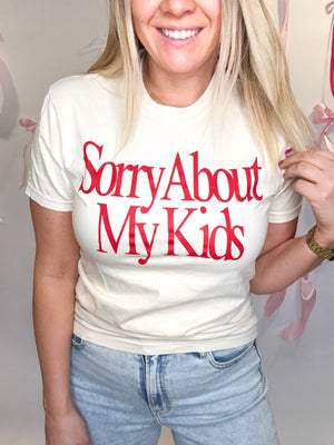 Sorry About My Kids Graphic - The Rack Boutique ⚡️